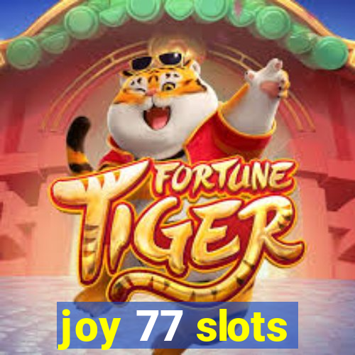 joy 77 slots