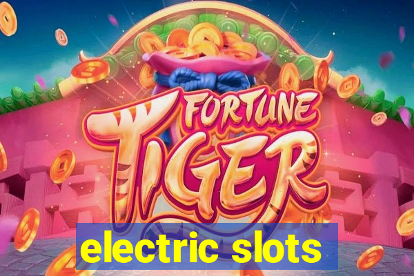 electric slots