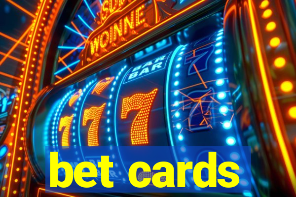 bet cards