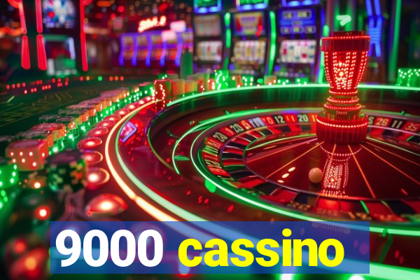 9000 cassino