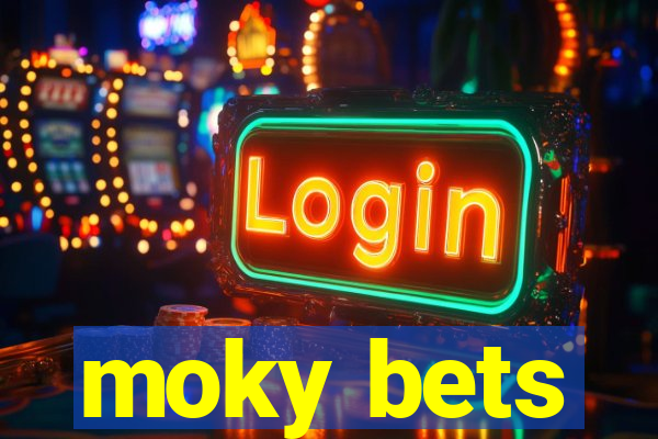 moky bets