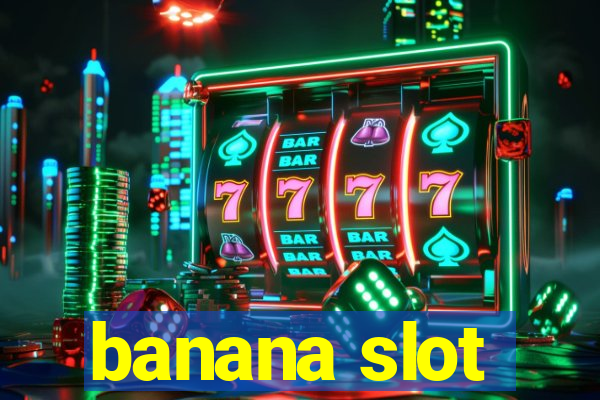 banana slot