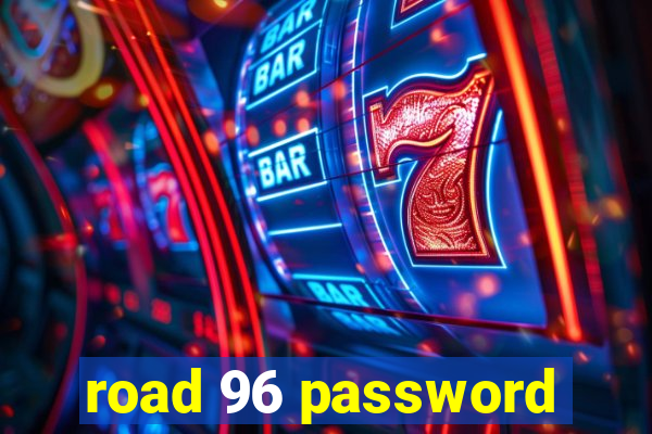 road 96 password