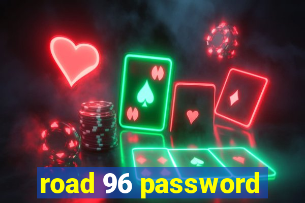 road 96 password