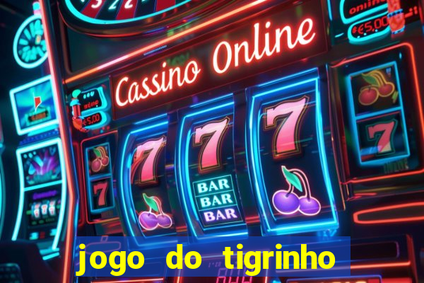 jogo do tigrinho com b?nus