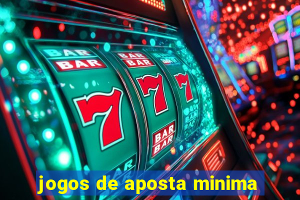 jogos de aposta minima