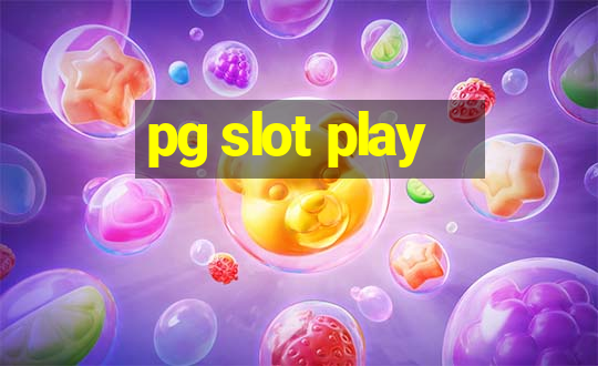 pg slot play