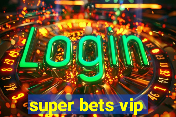 super bets vip