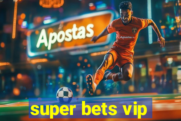 super bets vip