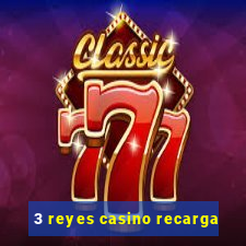 3 reyes casino recarga