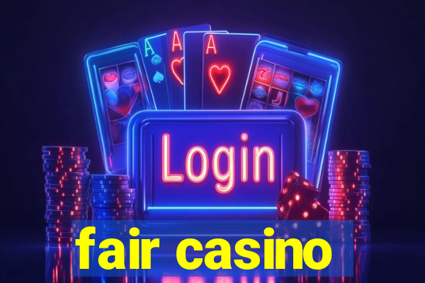 fair casino