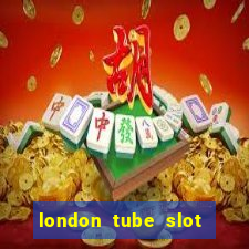 london tube slot free play