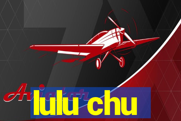 lulu chu