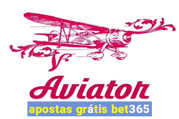 apostas grátis bet365