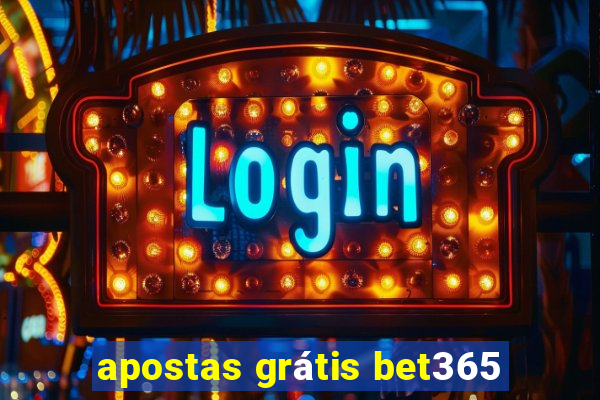 apostas grátis bet365