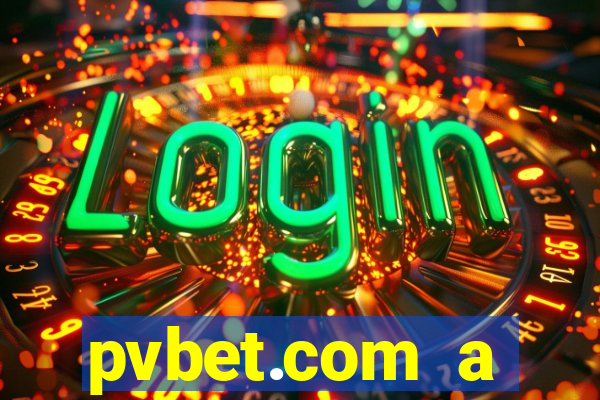 pvbet.com a plataforma de jogos de cassino