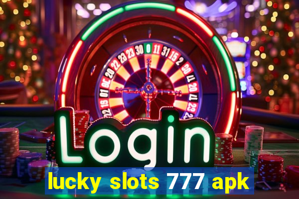 lucky slots 777 apk