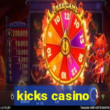 kicks casino