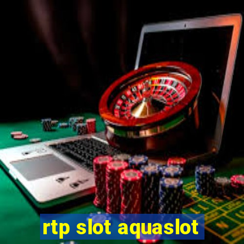 rtp slot aquaslot