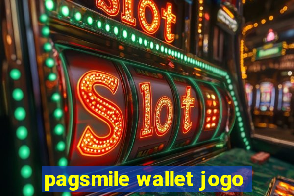 pagsmile wallet jogo