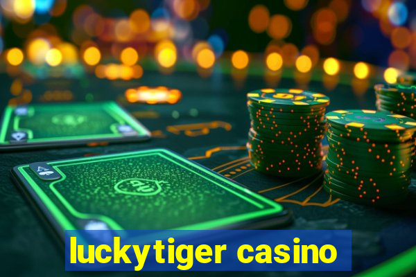 luckytiger casino