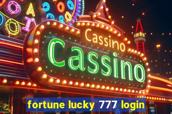 fortune lucky 777 login