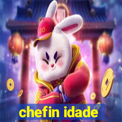 chefin idade