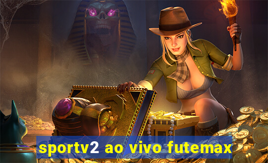 sportv2 ao vivo futemax