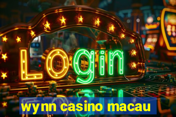 wynn casino macau