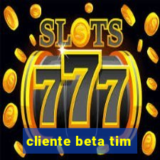 cliente beta tim