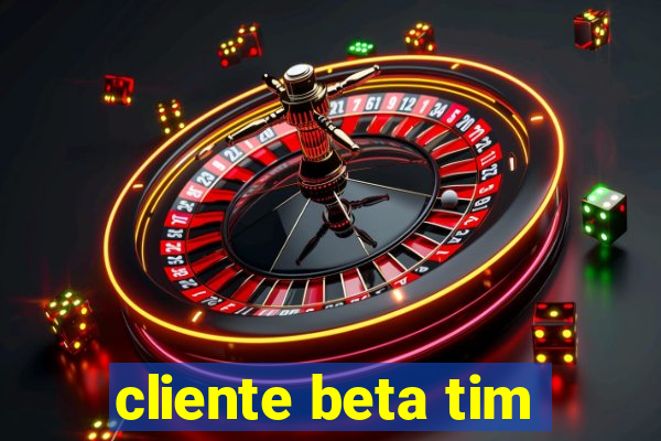 cliente beta tim