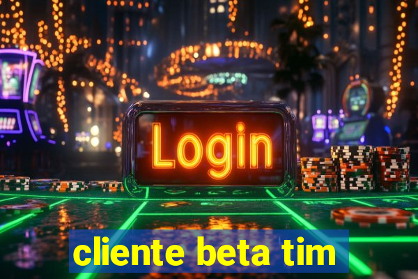 cliente beta tim