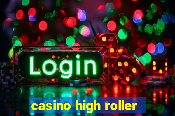 casino high roller