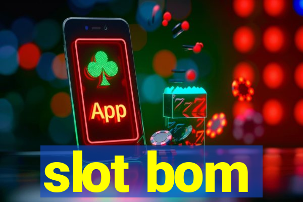 slot bom