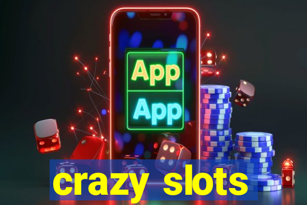 crazy slots