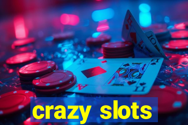 crazy slots