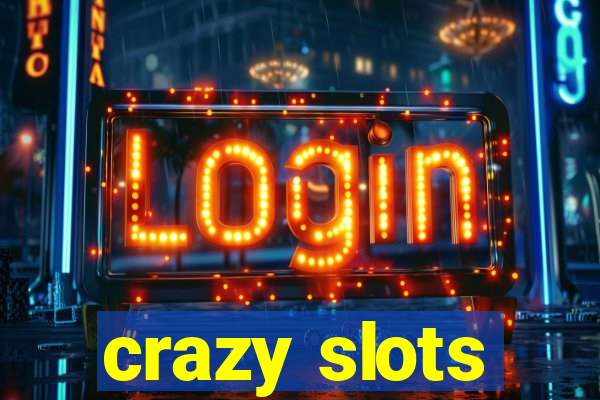 crazy slots