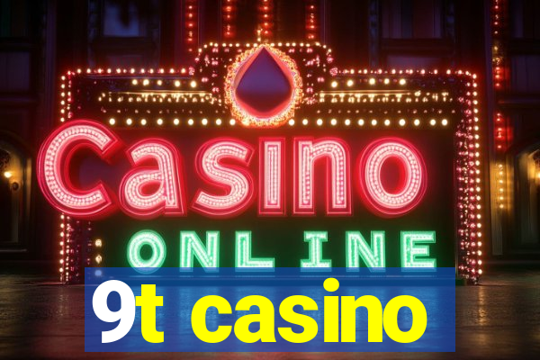 9t casino