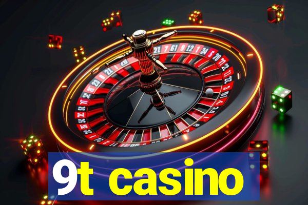 9t casino