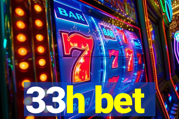 33h bet