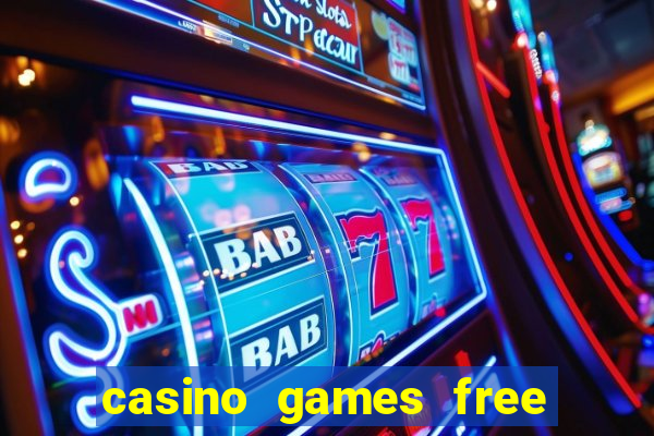 casino games free slot machines bonus ?gjtt