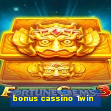 bonus cassino 1win