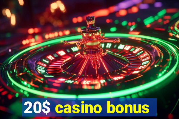 20$ casino bonus