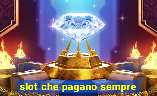 slot che pagano sempre