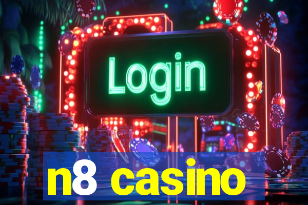 n8 casino