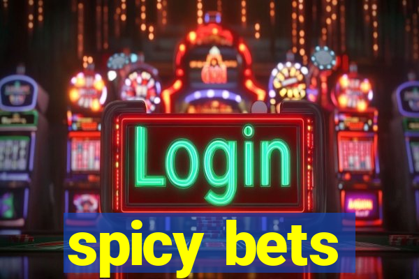 spicy bets