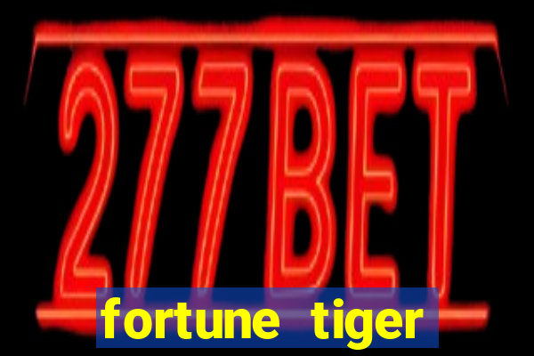 fortune tiger deposito de 1 real