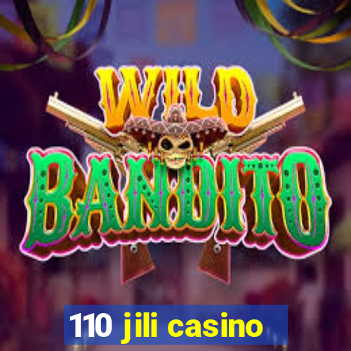 110 jili casino