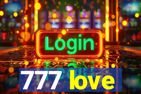 777 love