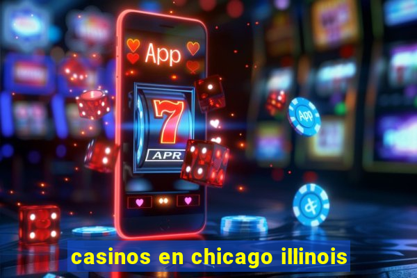 casinos en chicago illinois